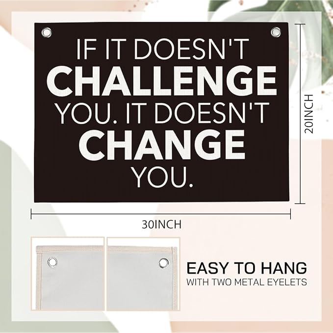 If It Doesn't Challenge You It Doesn't Change You Gym Motivational Wall Art Banner Dorm Posters Gifts for Guys Men Women Gym Flag Decor for Home Gym Bedroom Workout Room 30x20 Inchs