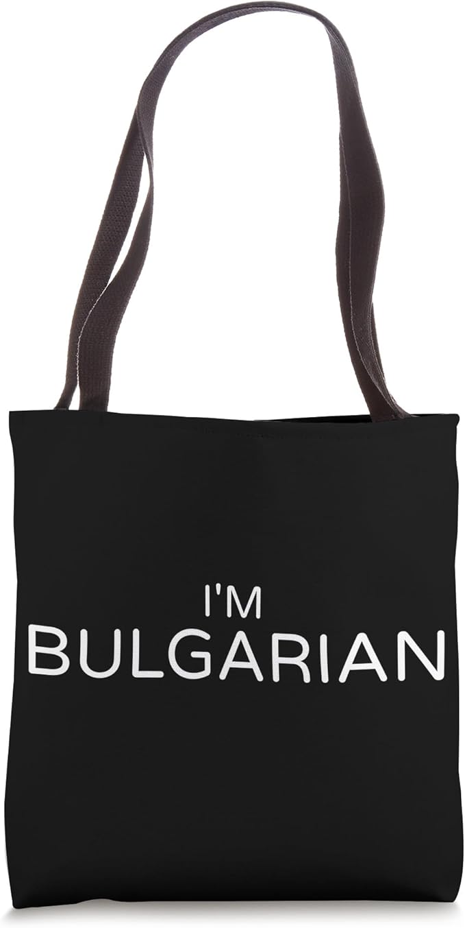 I'm Bulgarian Bulgaria Tote Bag
