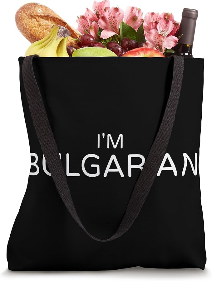 I'm Bulgarian Bulgaria Tote Bag